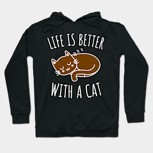 Life is Better With a Cat Hoodie